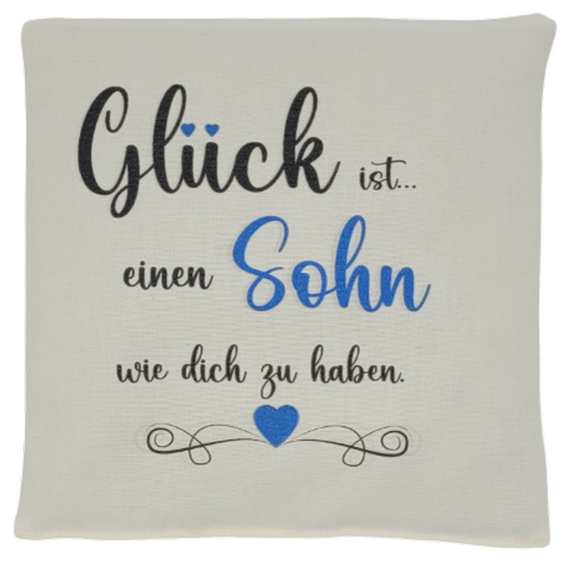 Rapssamenkissen "Glück ist...einen Sohn wie Dich zu haben"
