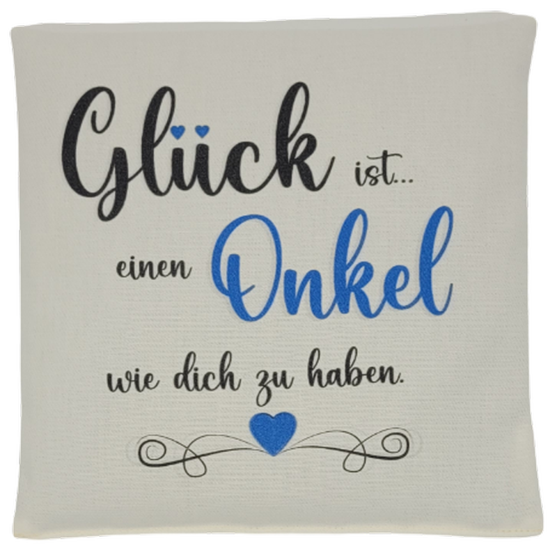 Rapssamenkissen "Glück ist...einen Onkel wie Dich zu haben"
