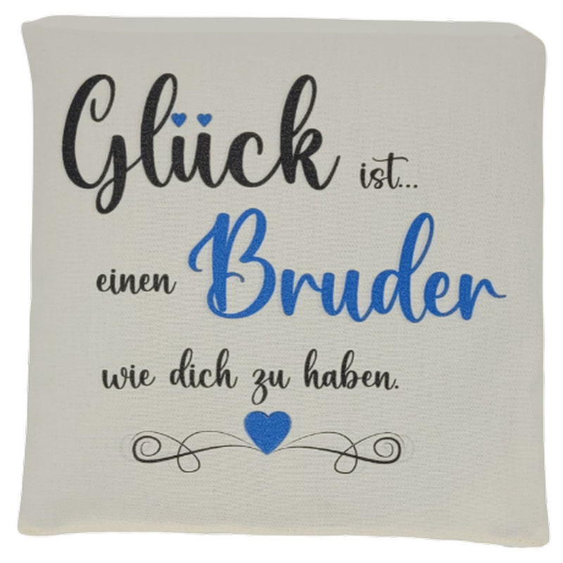 Rapssamenkissen "Glück ist...ein Bruder wie Dich zu haben"