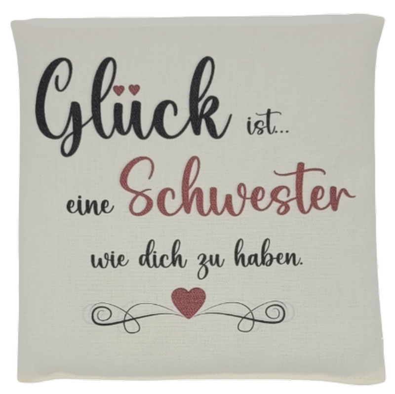 Rapssamenkissen "Glück ist...eine Schwester wie Dich zu haben"